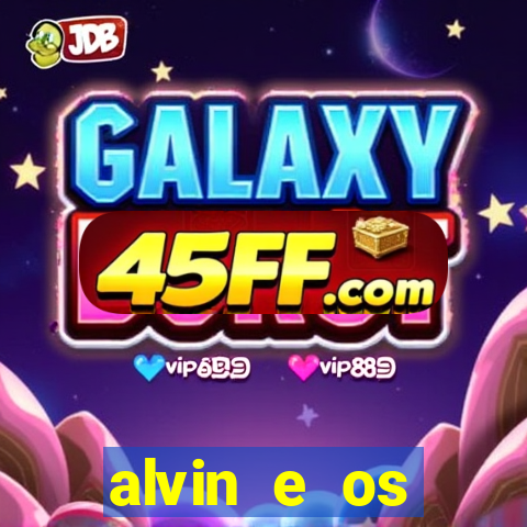 alvin e os esquilos 3 filme completo dublado